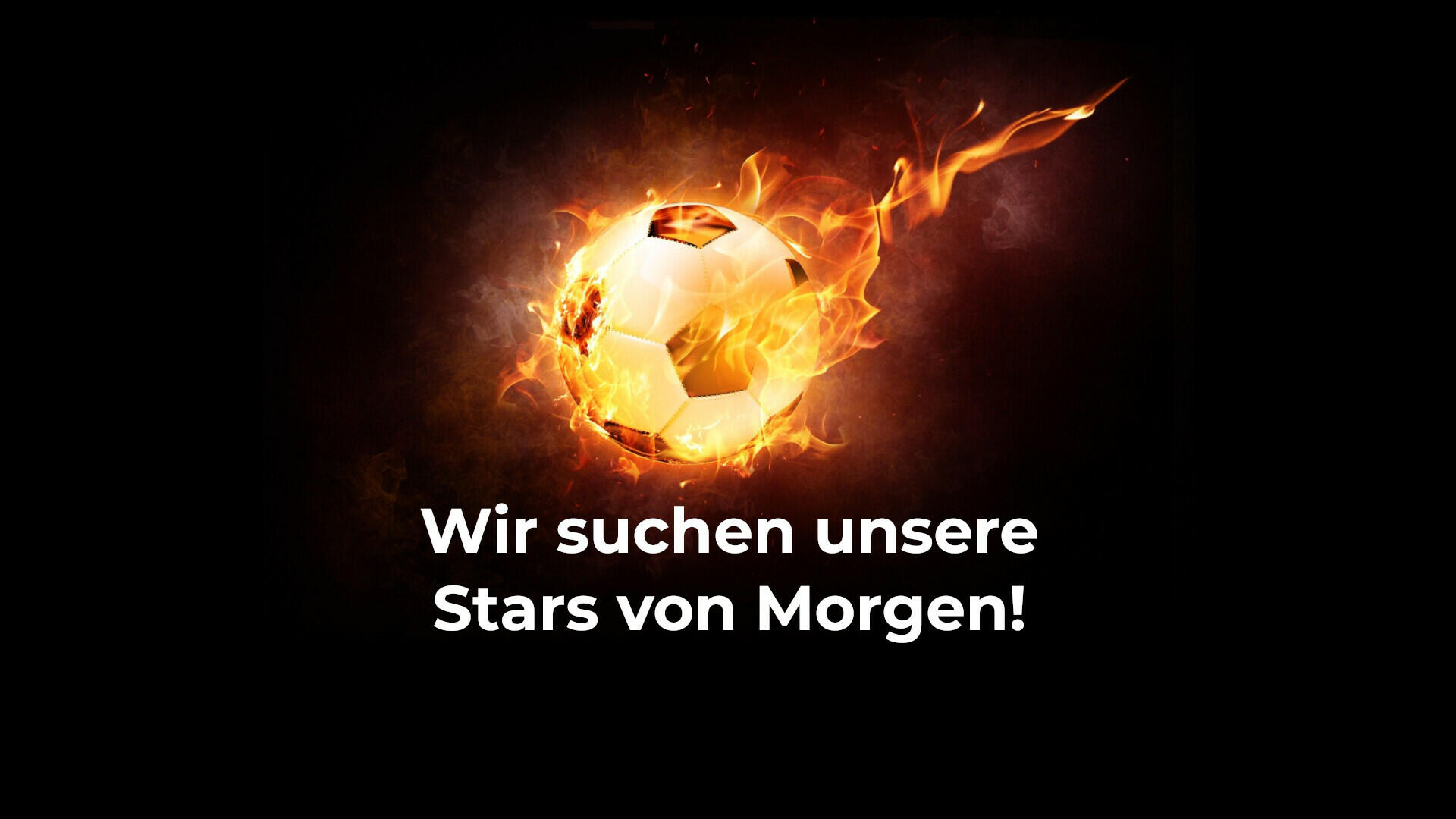 Wir suchen unsere Stars von Morgen